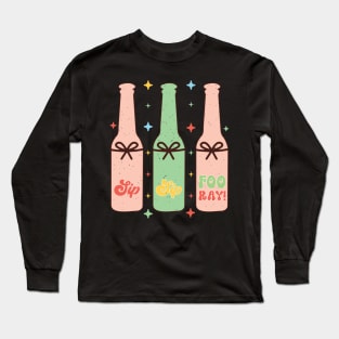 sip sip fooray Long Sleeve T-Shirt